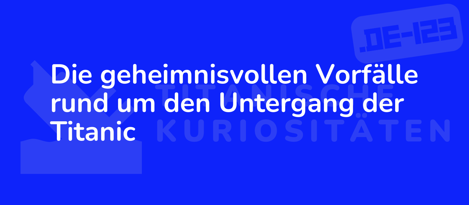 Die geheimnisvollen Vorfälle rund um den Untergang der Titanic